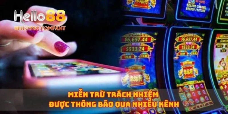 Miễn trừ trách nhiệm được thông báo qua nhiều kênh