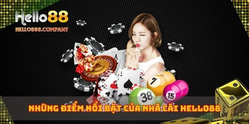 Những điểm nổi bật của nhà cái Hello88